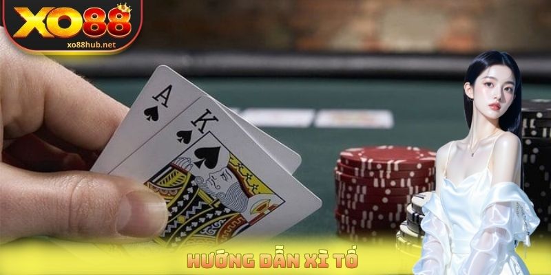 Hướng Dẫn Xì Tố - Luật Chơi Chi Tiết Cho Người Mới Bắt Đầu 1 Hướng Dẫn Xì Tố