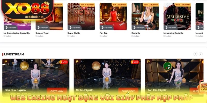 Web Casino - Kho Game Cá Cược Khủng, Hàng Nghìn Bàn Live 2 Web casino hoạt động hợp pháp với giấy phép quốc tế